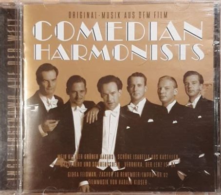  Comedian Harmonists: Ein zeitloser Soundtrack der Lebensfreude und melancholischen Nostalgie!