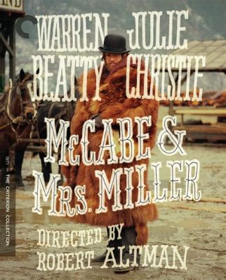 McCabe & Mrs. Miller! Eine Liebesgeschichte in der rauen Wildnis des Goldrauschs?!